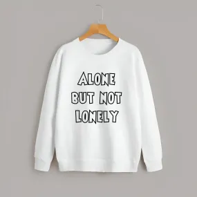 Alone But Not Lonely Unisex Sweatshirt