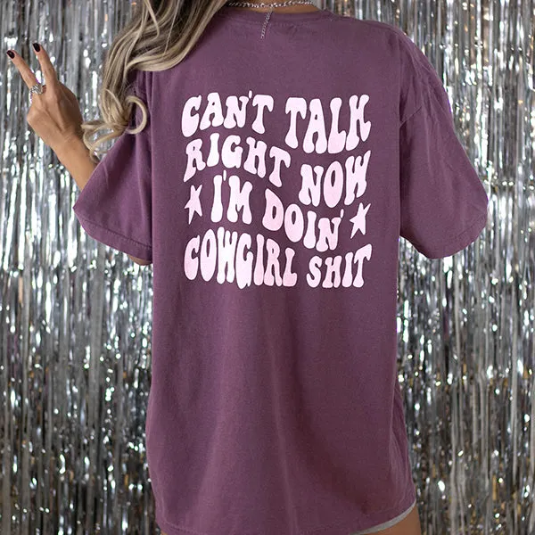 Can't Talk Right Now Doin' Cowgirl Shit Tee (Wholesale)