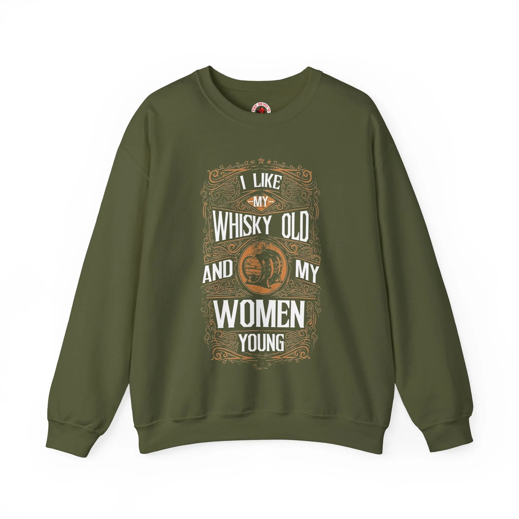 I Like My Whiskey Old and My Women Young Crewneck Sweatshirt