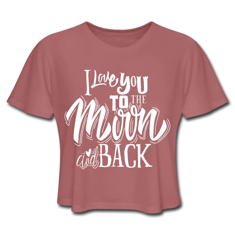 I Love You To The Moon And Back - Crop Top Women