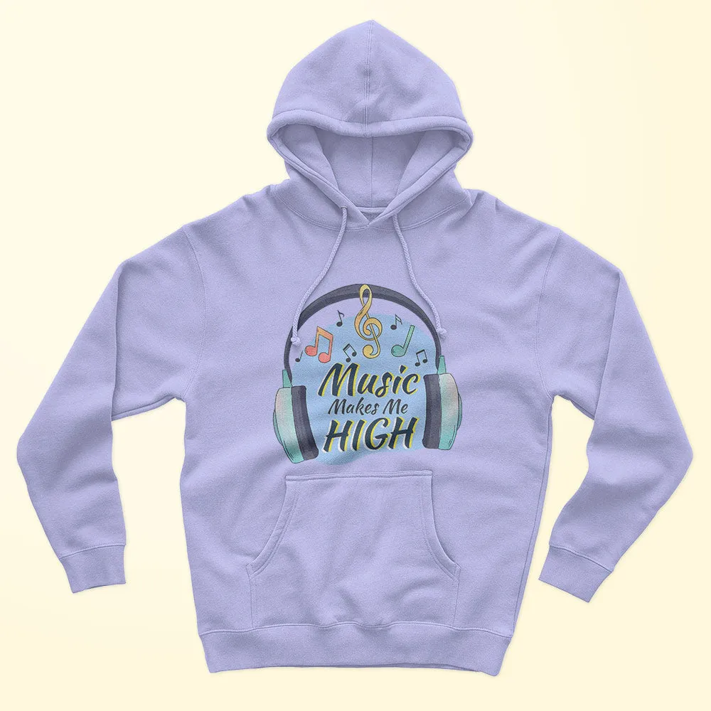 Music Makes Me High Unisex Hoodie