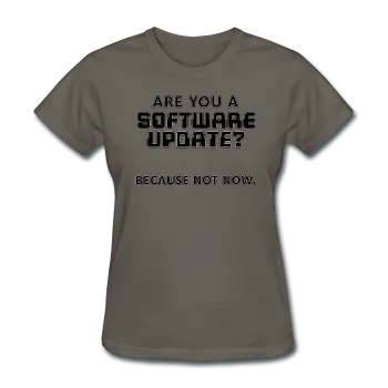 "Are You a Software Update" - Women's T-Shirt