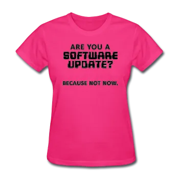 "Are You a Software Update" - Women's T-Shirt