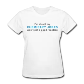 "Chemistry Jokes" - Women's T-Shirt