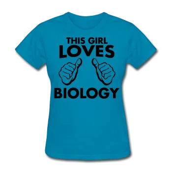 "This Girl Loves Biology" - Women's T-Shirt