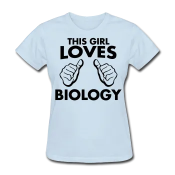 "This Girl Loves Biology" - Women's T-Shirt