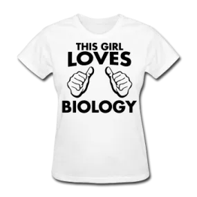 "This Girl Loves Biology" - Women's T-Shirt